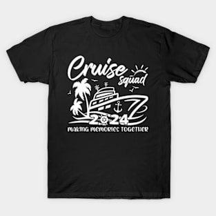 Cruise Squad 2024 Making Memories For A Lifetime Family Trip T-Shirt